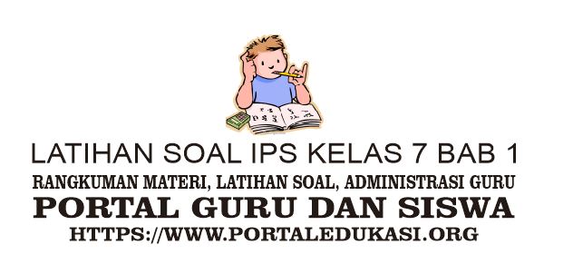 Latihan Soal IPS Kelas 7 Bab 1 - Portal Edukasi