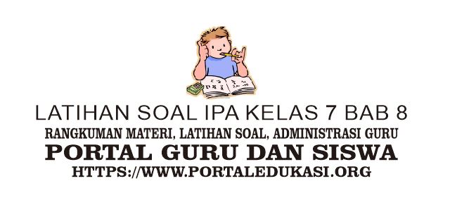 Latihan Soal Ipa Kelas 7 Bab 8 Portal Edukasi