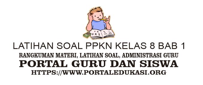 Soal pkn kelas 8 bab 1