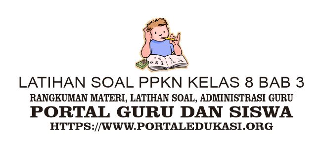 Latihan Soal Ppkn Kelas 8 Bab 3 Portal Edukasi