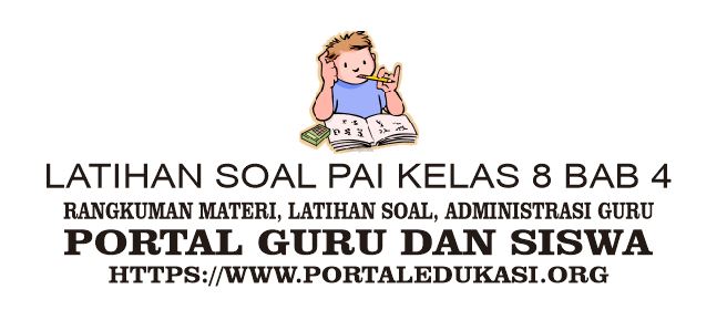 Latihan Soal Pai Kelas 8 Bab 4 Portal Edukasi