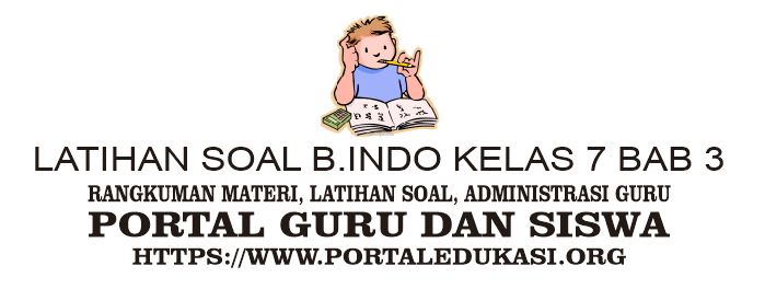 Latihan Soal INDONESIA Kelas 7 Bab 3 - Portal Edukasi