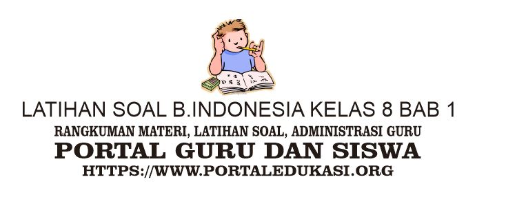 Latihan Soal INDONESIA Kelas 8 Bab 1 - Portal Edukasi