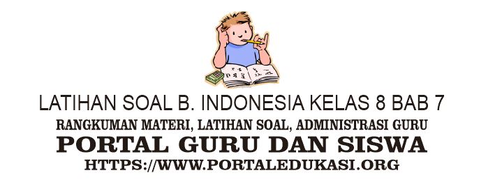 Latihan Soal Indonesia Kelas 8 Bab 7 Portal Edukasi