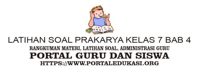 Latihan Soal PRAKARYA Kelas 7 Bab 4 - Portal Edukasi