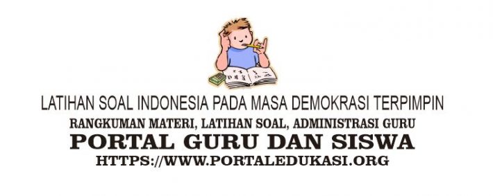 Latihan Soal Indonesia Pada Masa Demokrasi Terpimpin Portal Edukasi